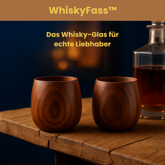 WhiskyFass™ - Das exklusive Holzglas für Whisky-Gourmets